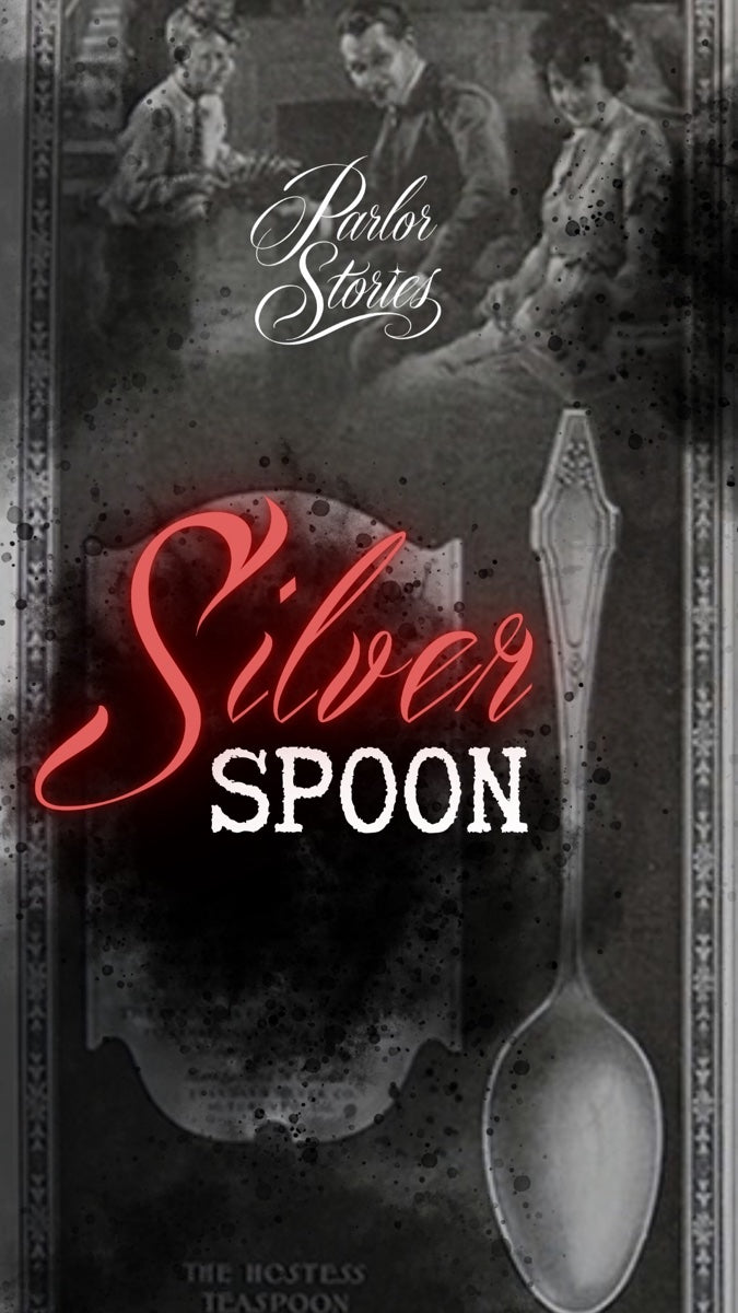 Parlor Stories: Silver Spoon